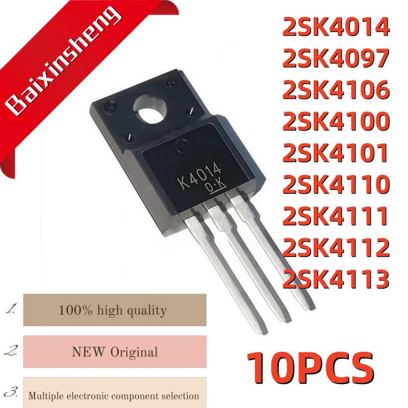 10PCS 2SK4014 K4014 2SK4097 K4097 2SK4106 K4106 2SK4100 K4100 2SK4101 K4101 2SK4110 K4110 2SK4111 K4111 2SK4112 K4112 2SK4113