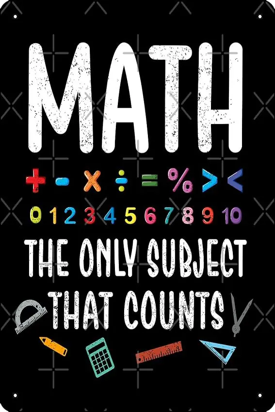 Funny Math The Only Subject That Counts Teacher Joke Poster Funny Metal Tin Sign for Home Kitchen Bar Room Garage Decor 8