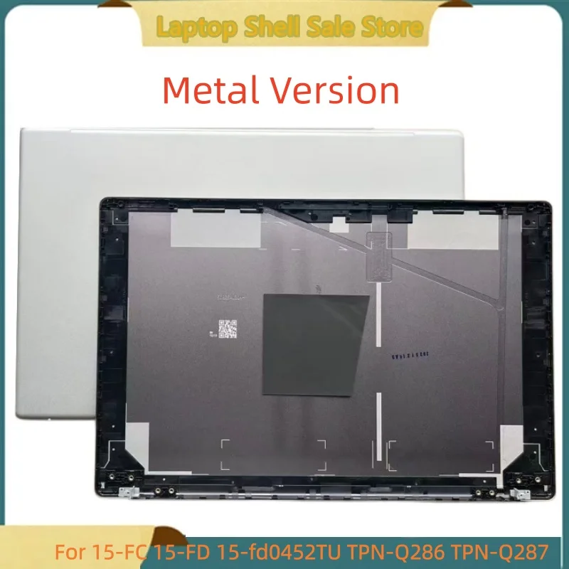 New Laptop For 15-FC 15-FD 250 G10 TPN-Q286 TPN-Q287 Rear Lid Top Case Lcd Back Cover A shell Metal Version