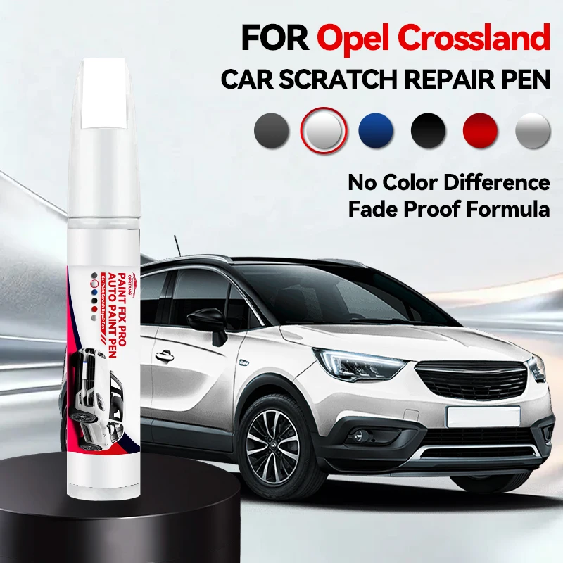Car Paint Repair Pen For 2017-2025 OPEL CROSSLAND Paint Scratch Repair Accessories Orange Black Red Silver Blue Grey White