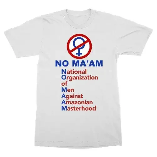 No Maam National Organization Of Men Against Amazonian Masterhood T Shirt Al Bundy Ma'am-image
