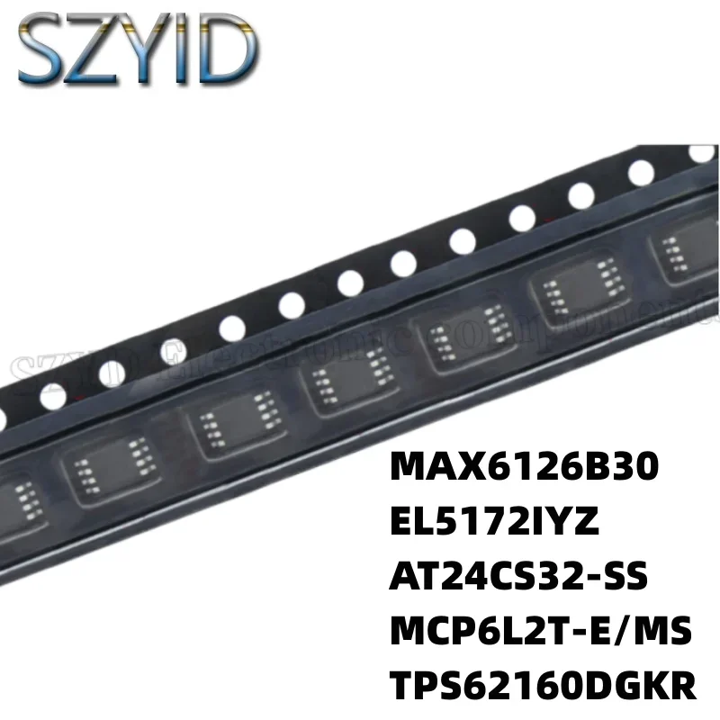 1PCS  MSOP8-MAX6126B30 EL5172IYZ AT24CS32-SS MCP6L2T-E/MS TPS62160DGKR