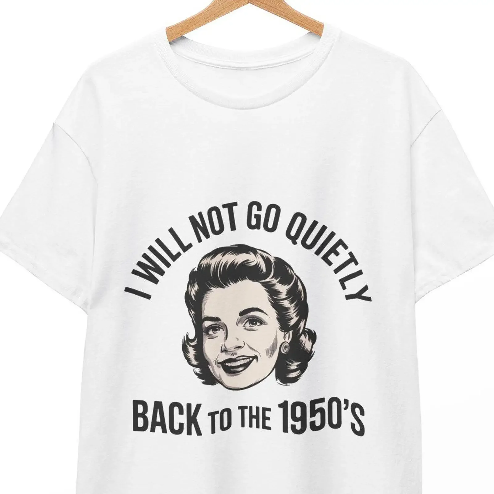Feminist Political Protest T Shirt Not Going Back to the 1950s vintage Washed streetwear Casual homme Unisex graphic