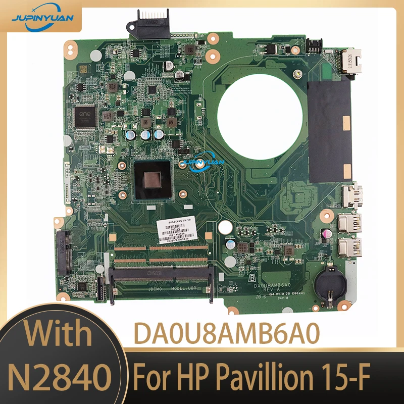 

For HP Pavillion 15-F Celeron N2840 Notebook Mainboard DA0U8AMB6A0 SR1YJ 828164-001 828164-501 Laptop Motherboard