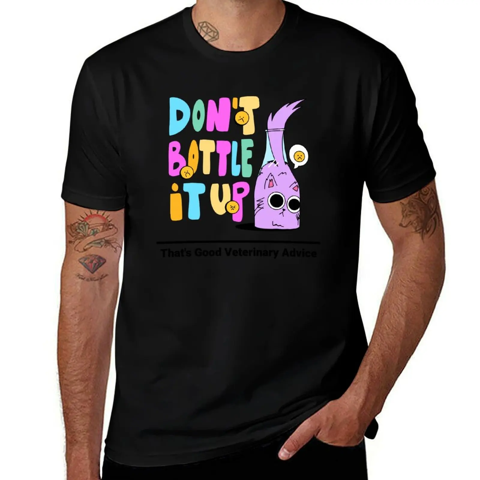 Good Veterinarian Advice - Dont Bottle It Up TELLIT HOWITIZ Funny Veterinarian and Cool Vet quotes or a Meaningful cat q T-Shirt