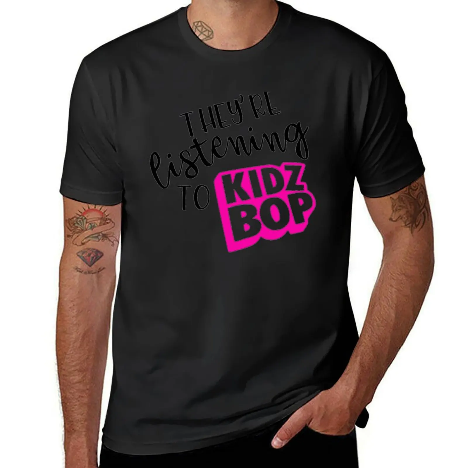 

They're Listening to Kidz Bop T-Shirt korean fashion basketball graphic tees for a boy shirts men graphic