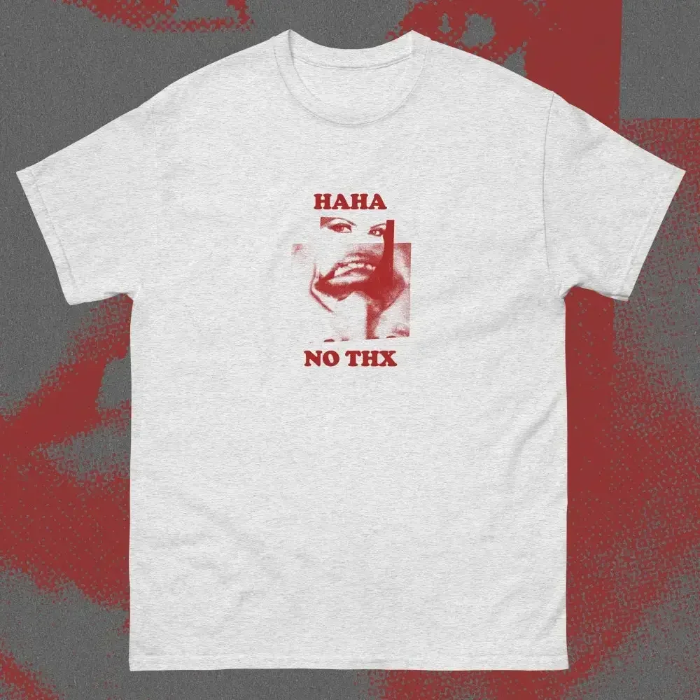 Haha No Thx Awkward Thanks Funny Weird Cringe Shirt Hehe Oddly Specific Edgy Saying