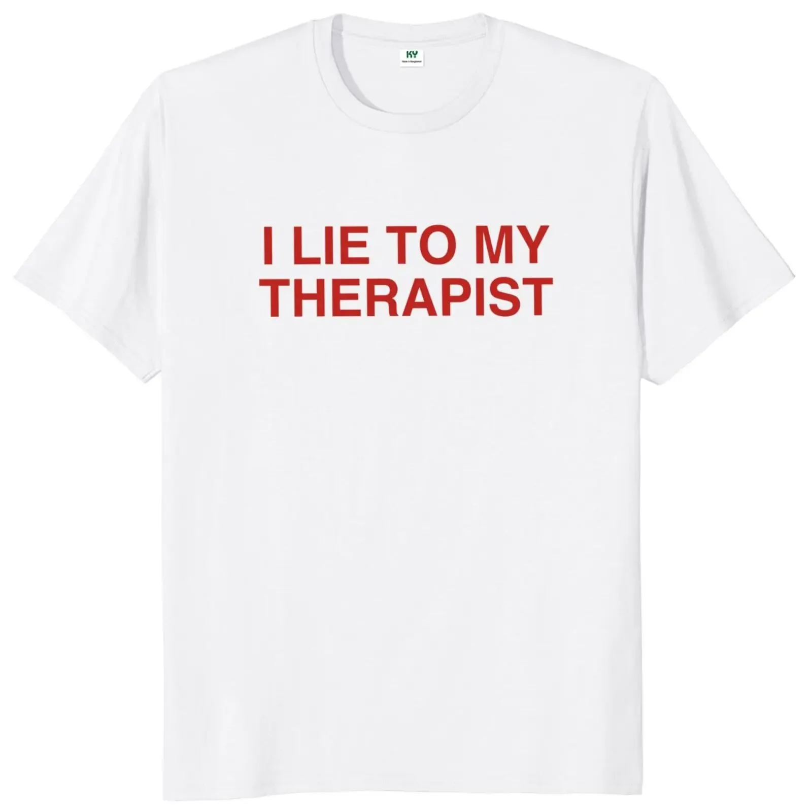 I Lie To My Therapist T Shirt Funny Phrase Geek Y2k T-shirts For Men Women 100% Cotton Soft Unisex Tee Tops EU Size