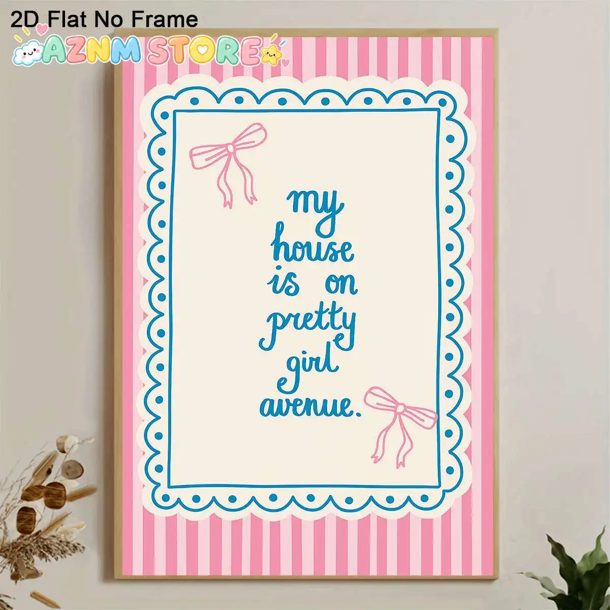 2D Flat, 2D Flat, Frameless Canvas Poster in 2D, Featuring The Phrase 'My House Is on Pretty Girl Avenue' Adorned with Pink B