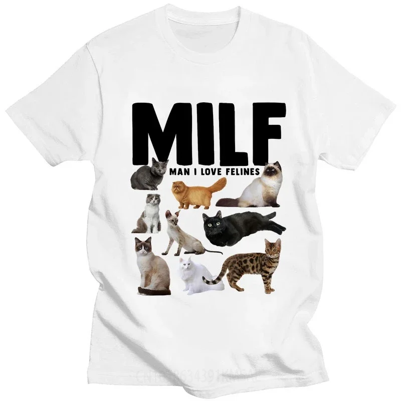 MILF Man I Love Felines Funny Graphic T-Shirt Cat Lovers Gifts Casual Short Sleeve Men Women Oversized Cotton T Shirt Streetwear