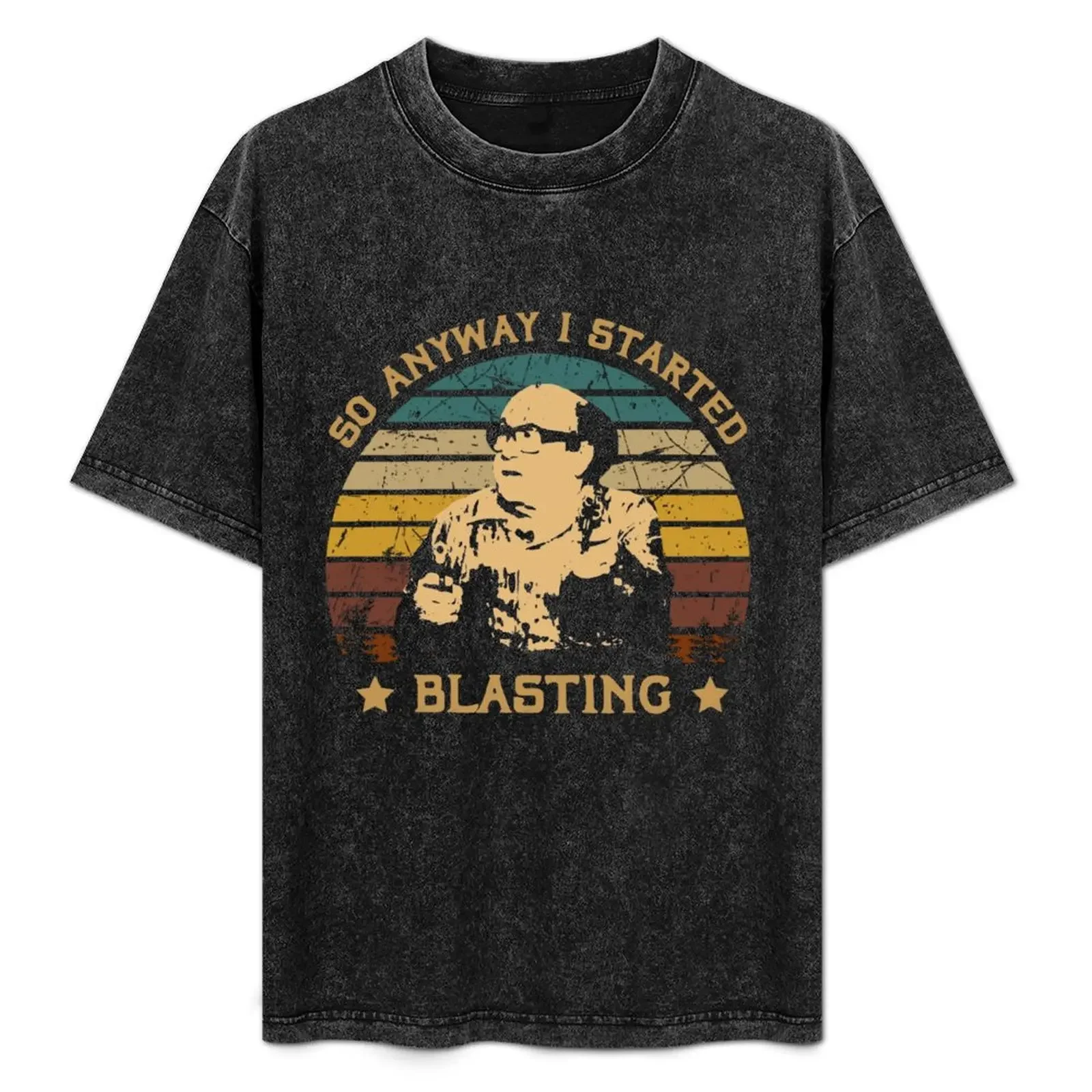 

Vintage Design So Anyway I Started Blasting T-Shirt t shirts designer printed t shirts for man T-Shirt