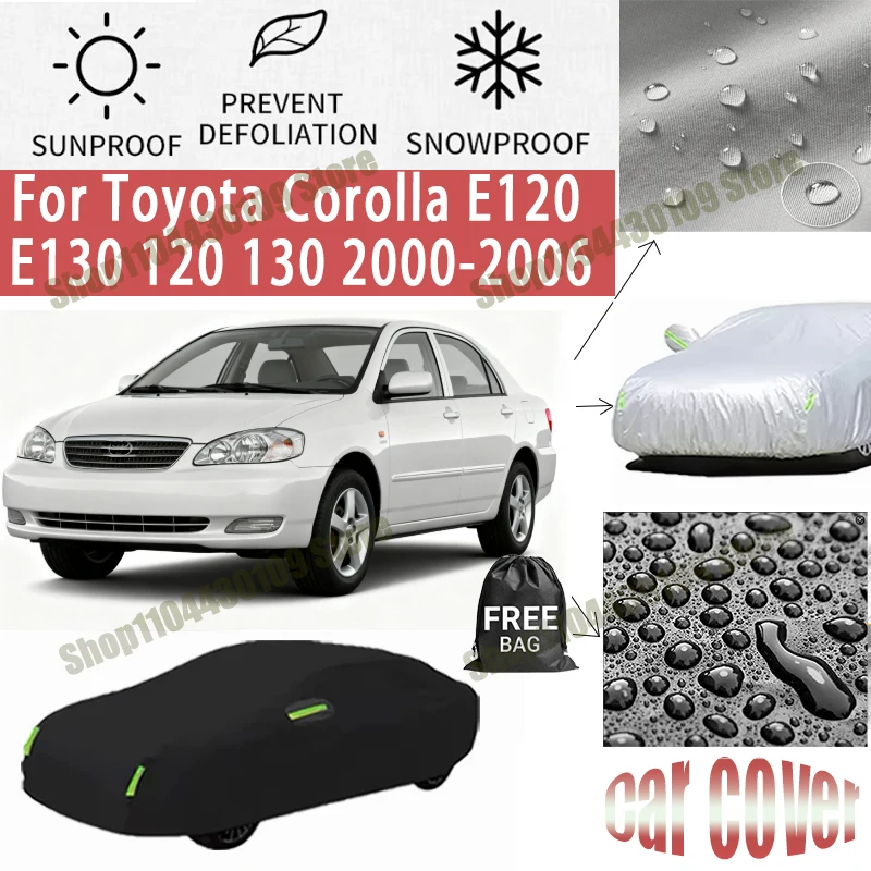 

For Toyota Corolla E120 E130 120 130 2000-2006 Car Cover Outdoor Waterproof Snowproof Sunshade, Winter & Summer Auto Protection