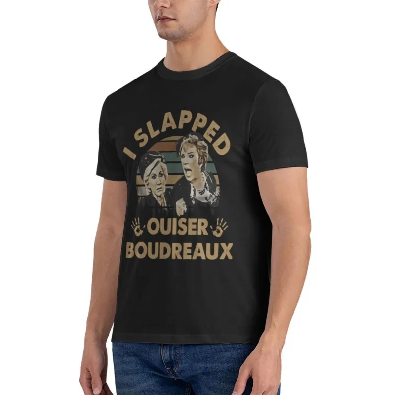 men t-shirt Vintage I slapped ouiser boudreaux Classic T-Shirt t shirts for men pack shirts summer male tee-shirt