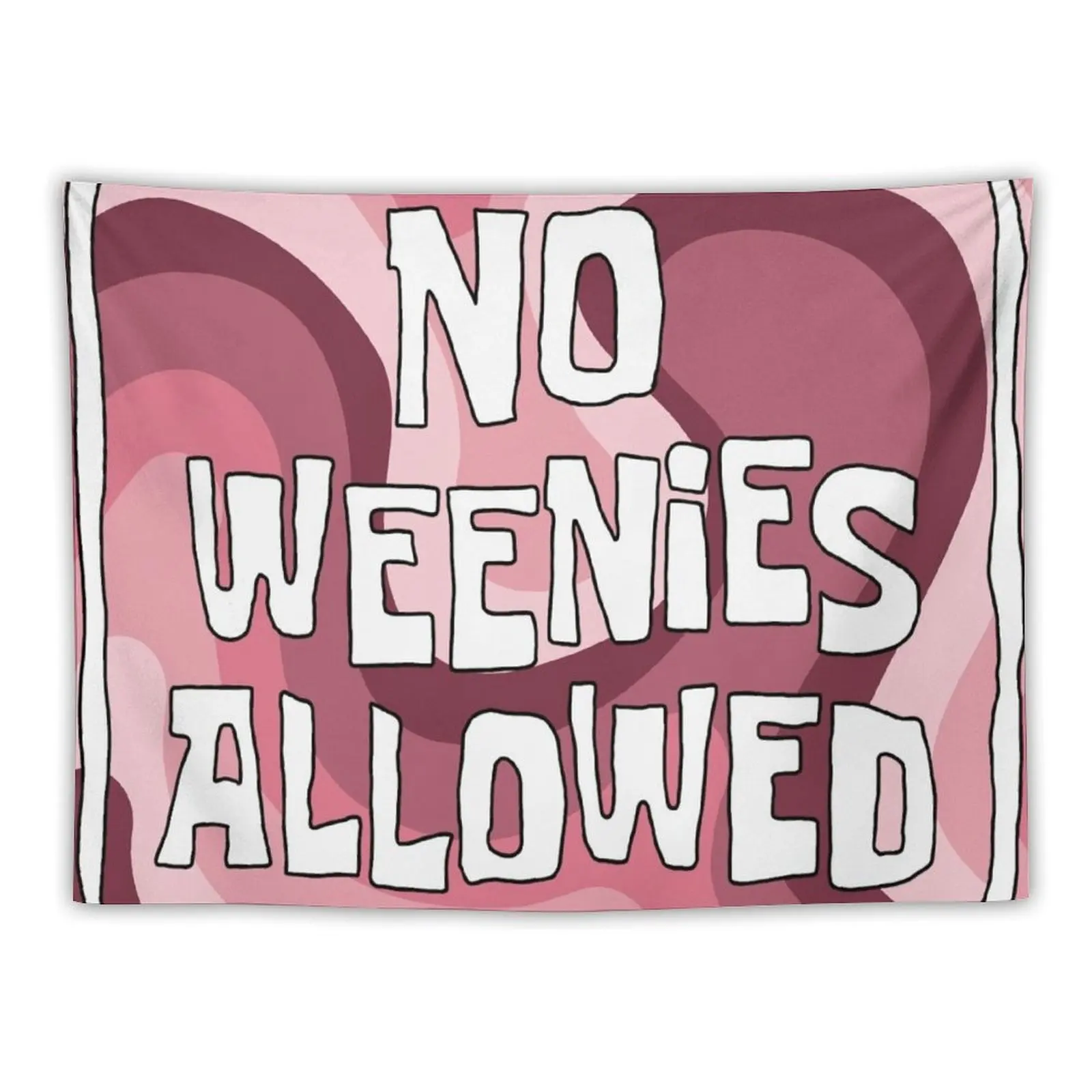 No Weenies Allowed (pink) Tapestry Room Decor Aesthetic Outdoor Decor Tapestry