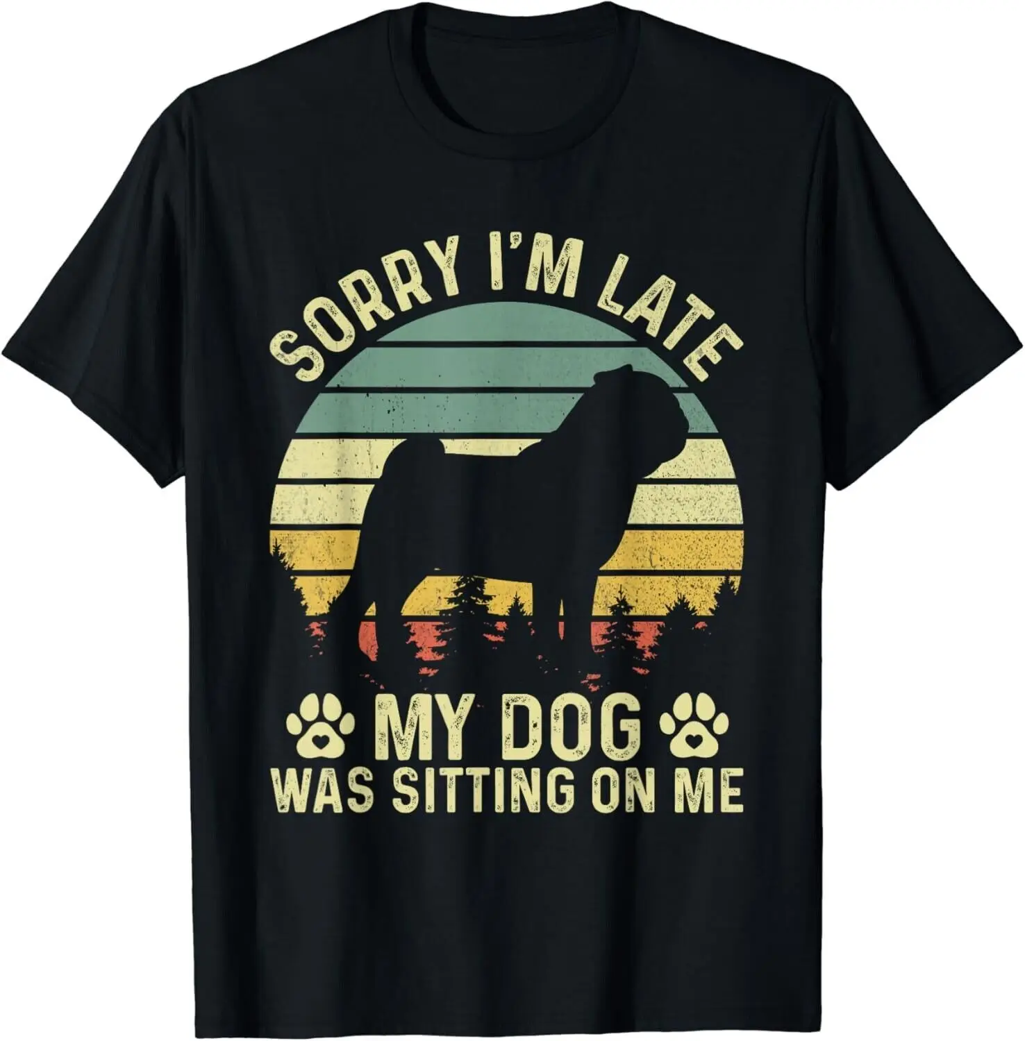 

Sorry I'm Late My Dog Was Sitting On Me Pug Gift Unisex T-Shirt