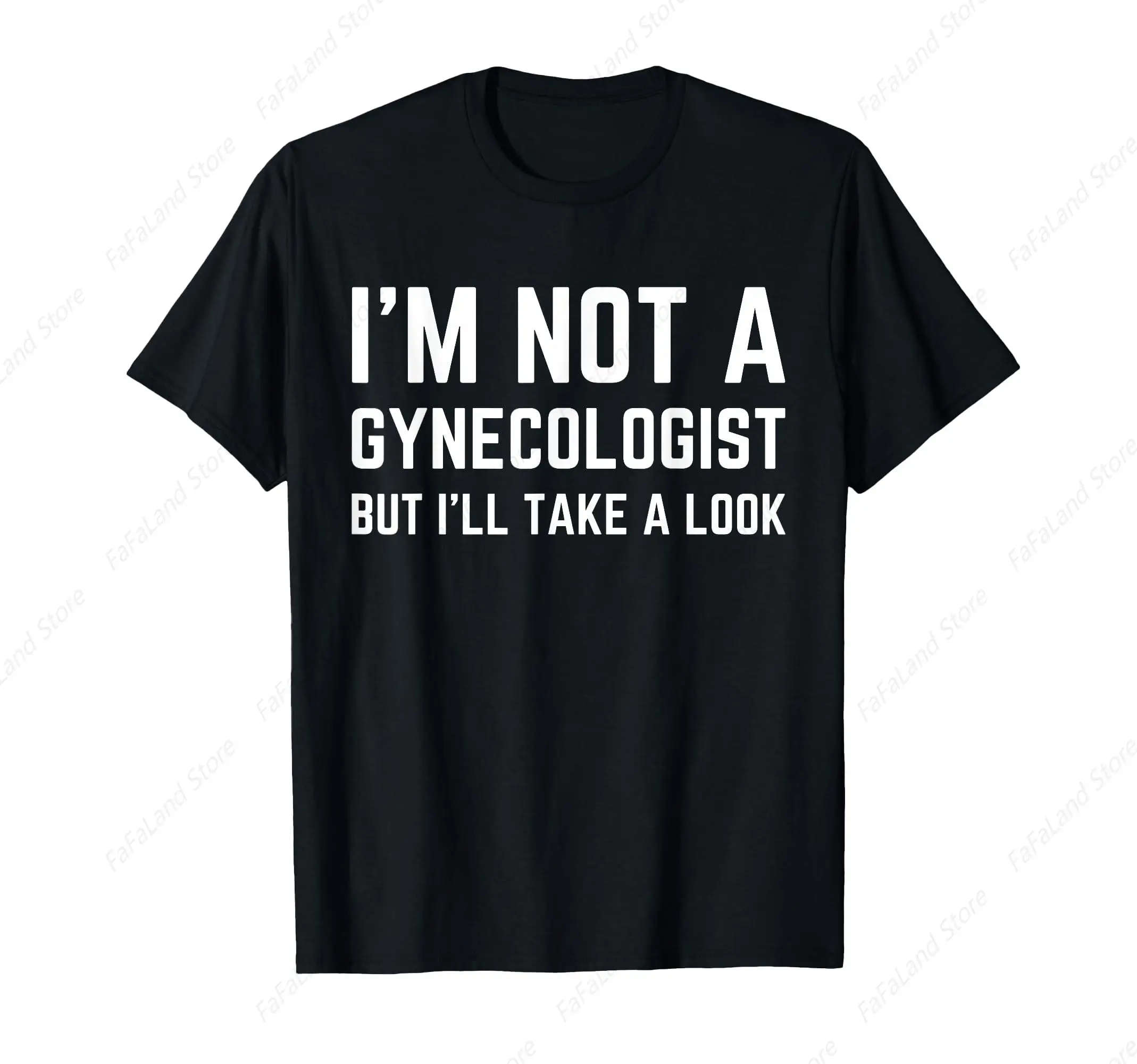 I'm Not A Gynecologist But Ill Take A Look T-Shirt for Men Women