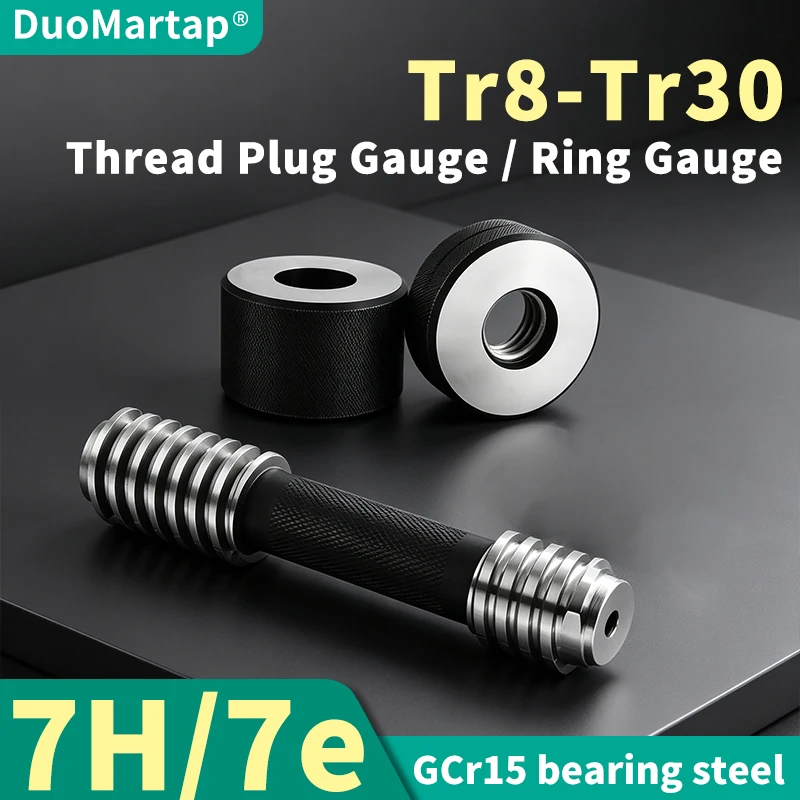 

DUO Martap 1PCS/SET 7H/7e Tr Type Trapezoidal Thread Plug/Ring Gauge MeasureTool Tr8-Tr30 High Quality GO And NOGO