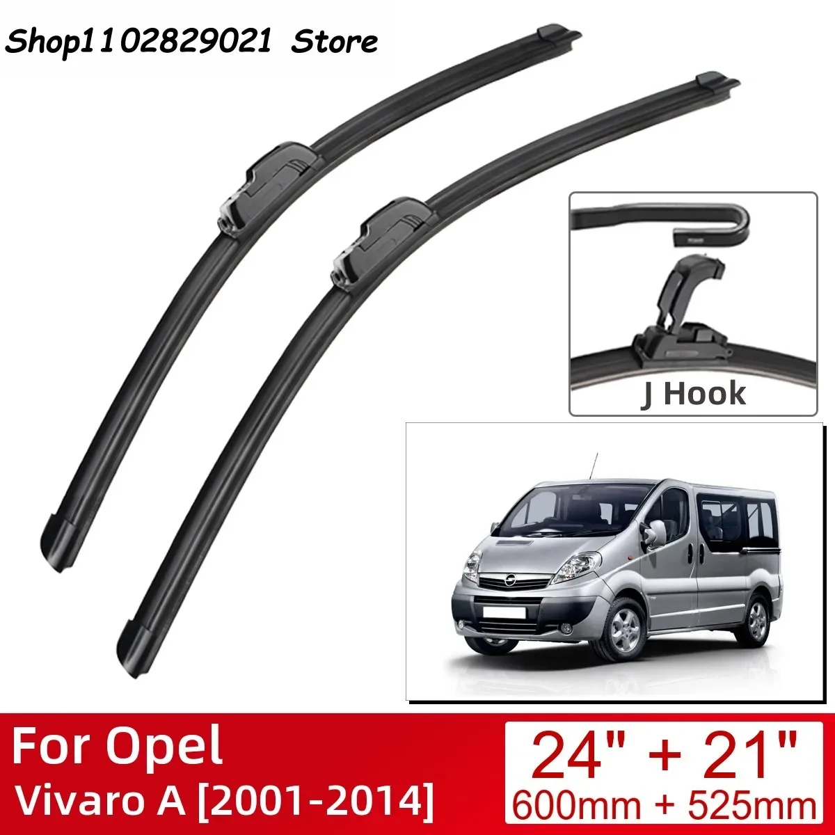 

For Opel Vivaro A 2001-2014 24"+21" Car Accessories Front Windscreen Wiper Blade Brushes Wipers U Type J Hooks 2014 2013 2012