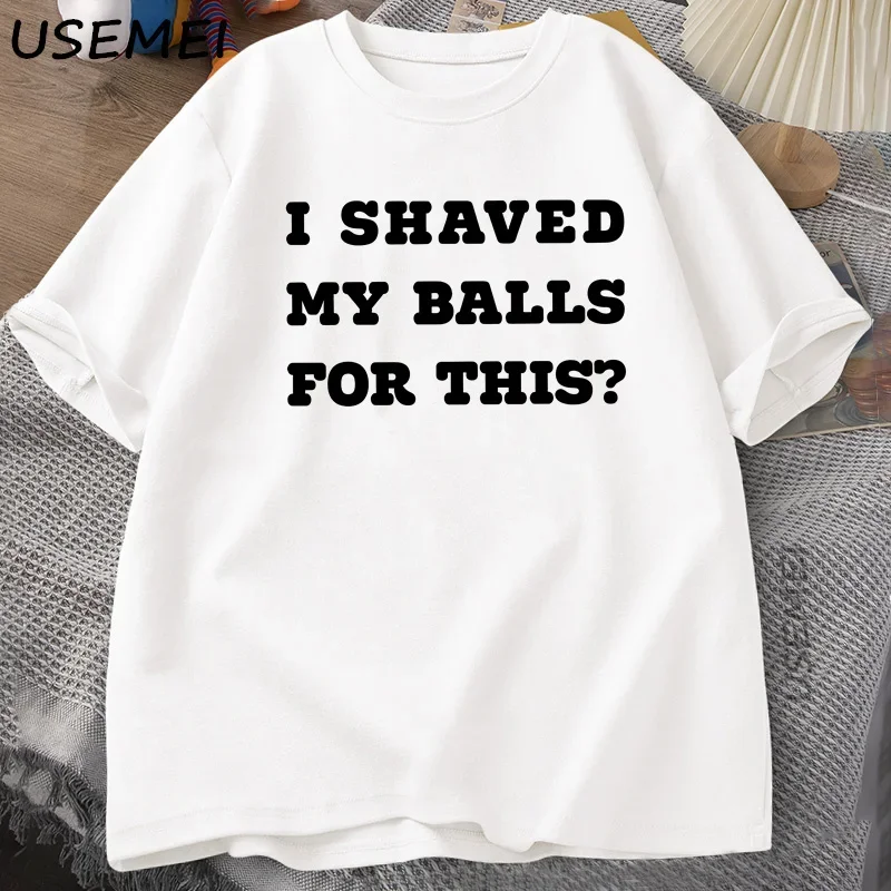 Men's  Shaved My Balls T-shirt Adult Funny Phrase T-shirt Short Sleeve Printed T-shirts Loose T-shirt Men's Casual Clothing