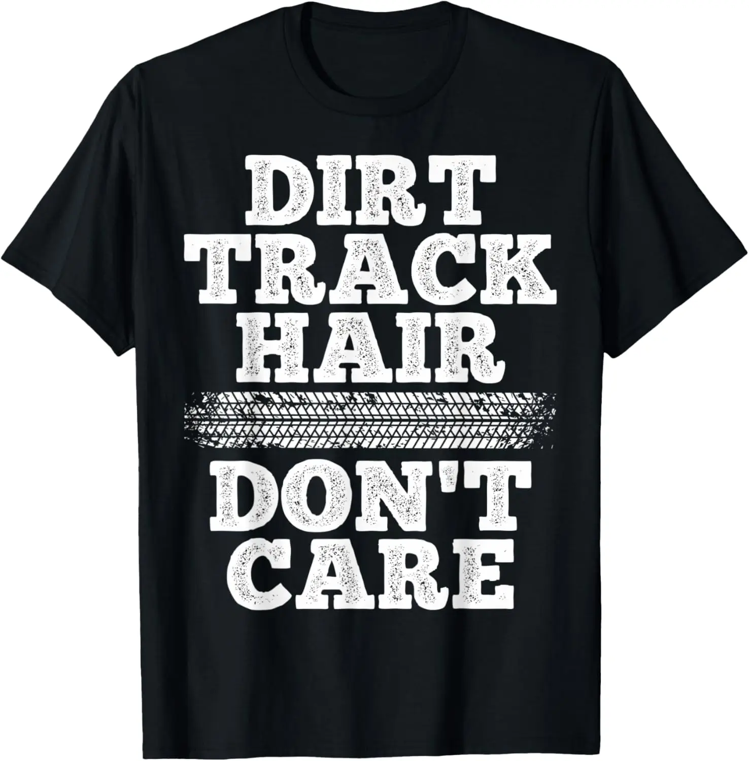 Dirt Track Fans Dirt Track Hair Don't Care Dirt Track Hair T-Shirt