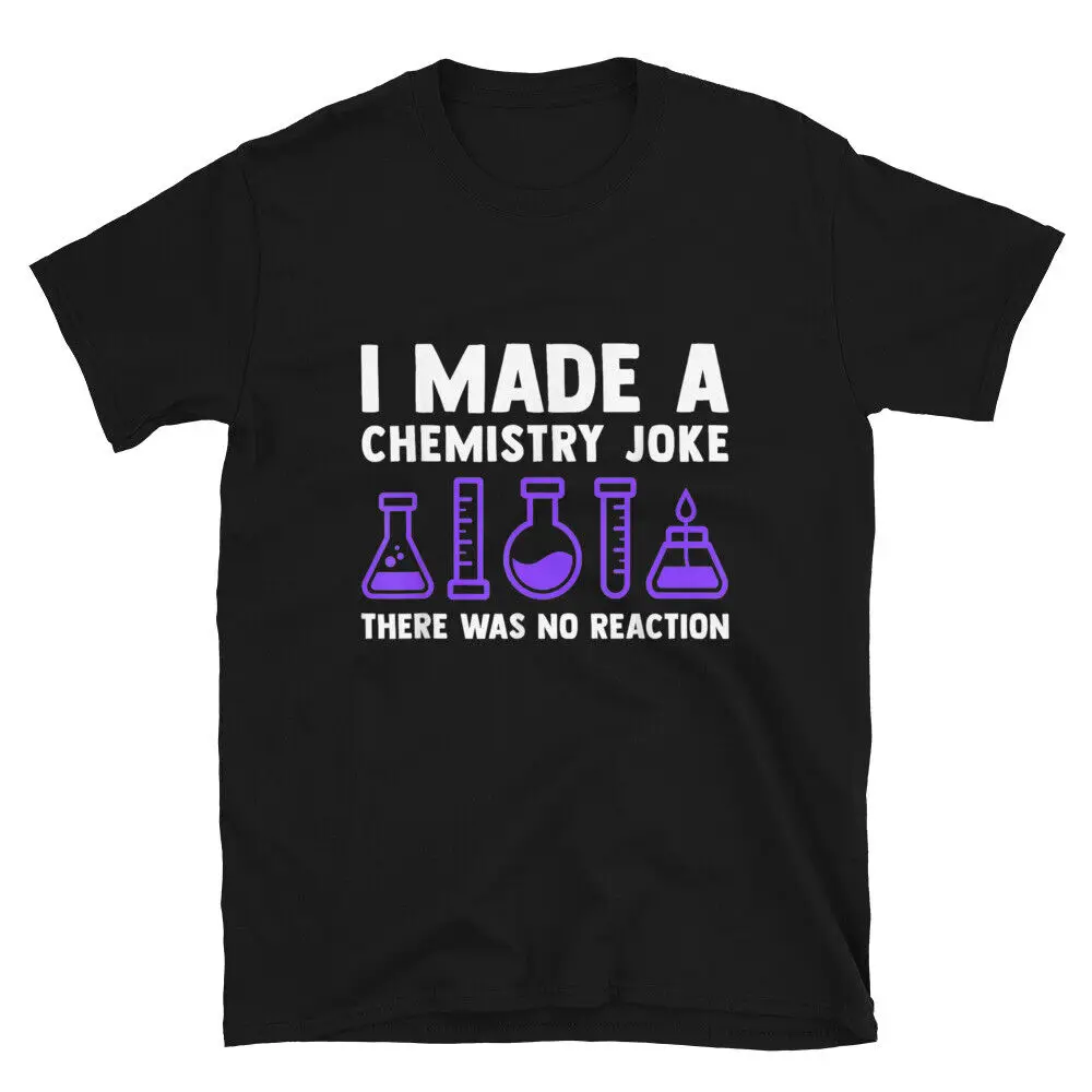 Funny Chemistry Science Teacher Chemist Gift Unisex T-Shirt S-3XL