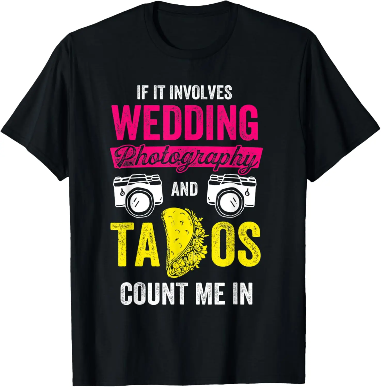 Wedding Photographer Photography Staff Tacos Photoshoot T-Shirt