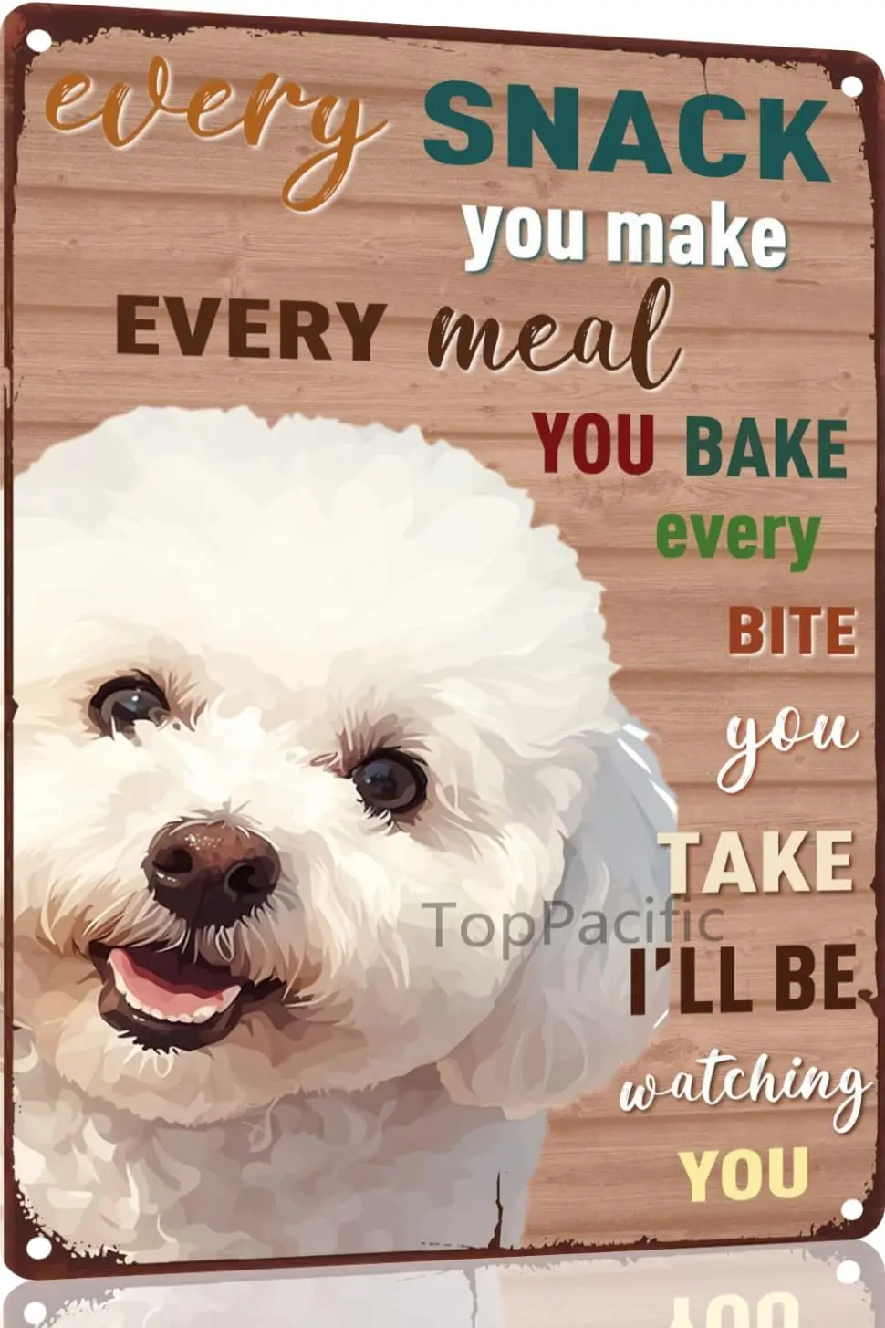 Bichon Frise Metal Vintage 12x8 Inch Tin Sign Decor Dog Every Snack You Make We'll Be Watching You Funny Dog Retro Aluminum sign