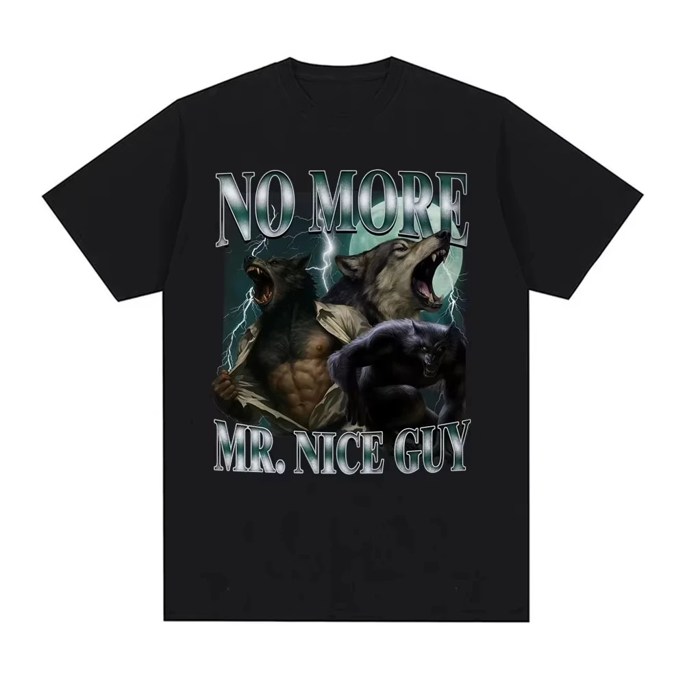 Geen Meer Mr Nice Guy Grappige Alpha Weerwolf T-shirt Fashion Vintage Sigma Wolf Meme T-shirts Mannen Vrouwen Zomer Tops Oversized T-shirt