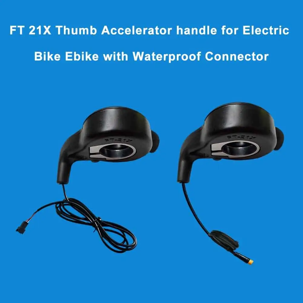 FT 21X Thumb Accelerator Handle For Electric Bike Ebike With Waterproof Connector 12-72V Right Hand Accelerator Accessories