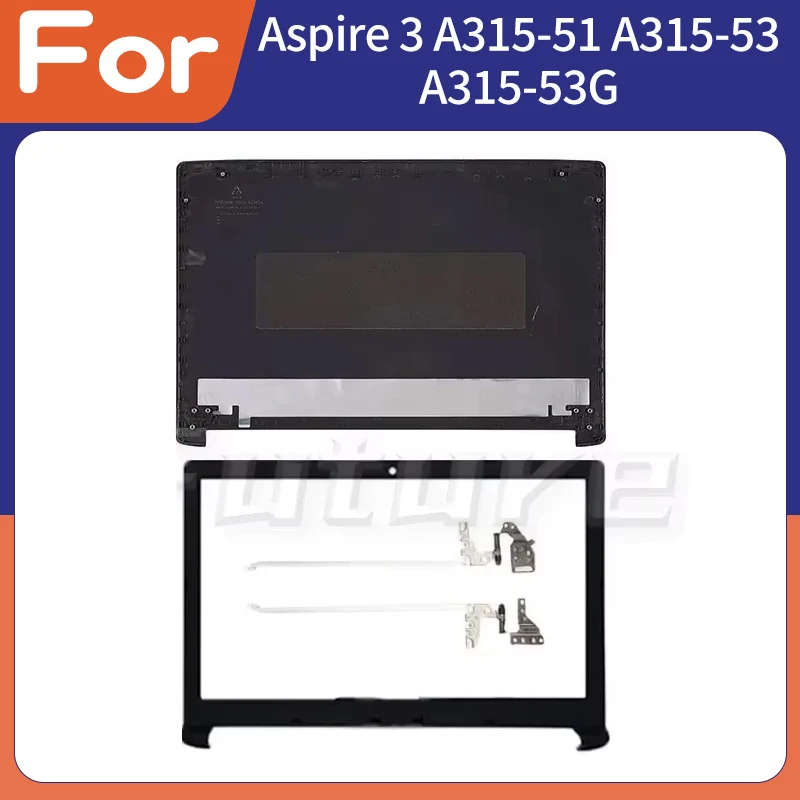 

Новый чехол для ноутбука Aspire 3 A315-51 A315-53 A315-53G, задняя крышка ЖК-дисплея, передняя панель, петли, задняя крышка, верхняя задняя крышка