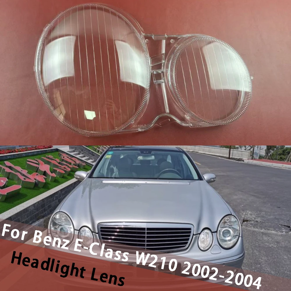 

For Mercedes-Benz E-Class W210 E220 E240 E320 2002-2004 Auto Accessory Front Lamp Glass Lens Car Front Headlight Lens Cover