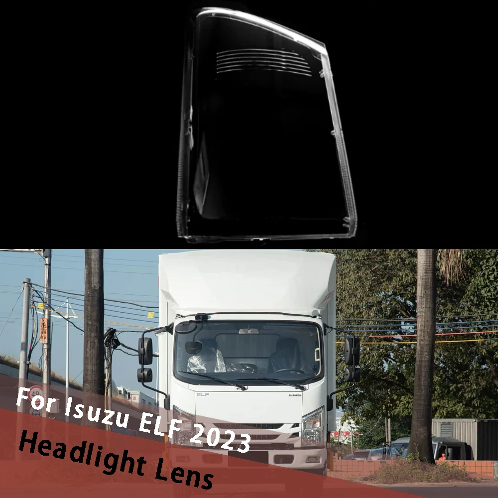

For Isuzu ELF 2023 Auto Accessory Transparent Lampshade Headlight Housing Car Front Headlight Lens Cover Housing Plexiglass