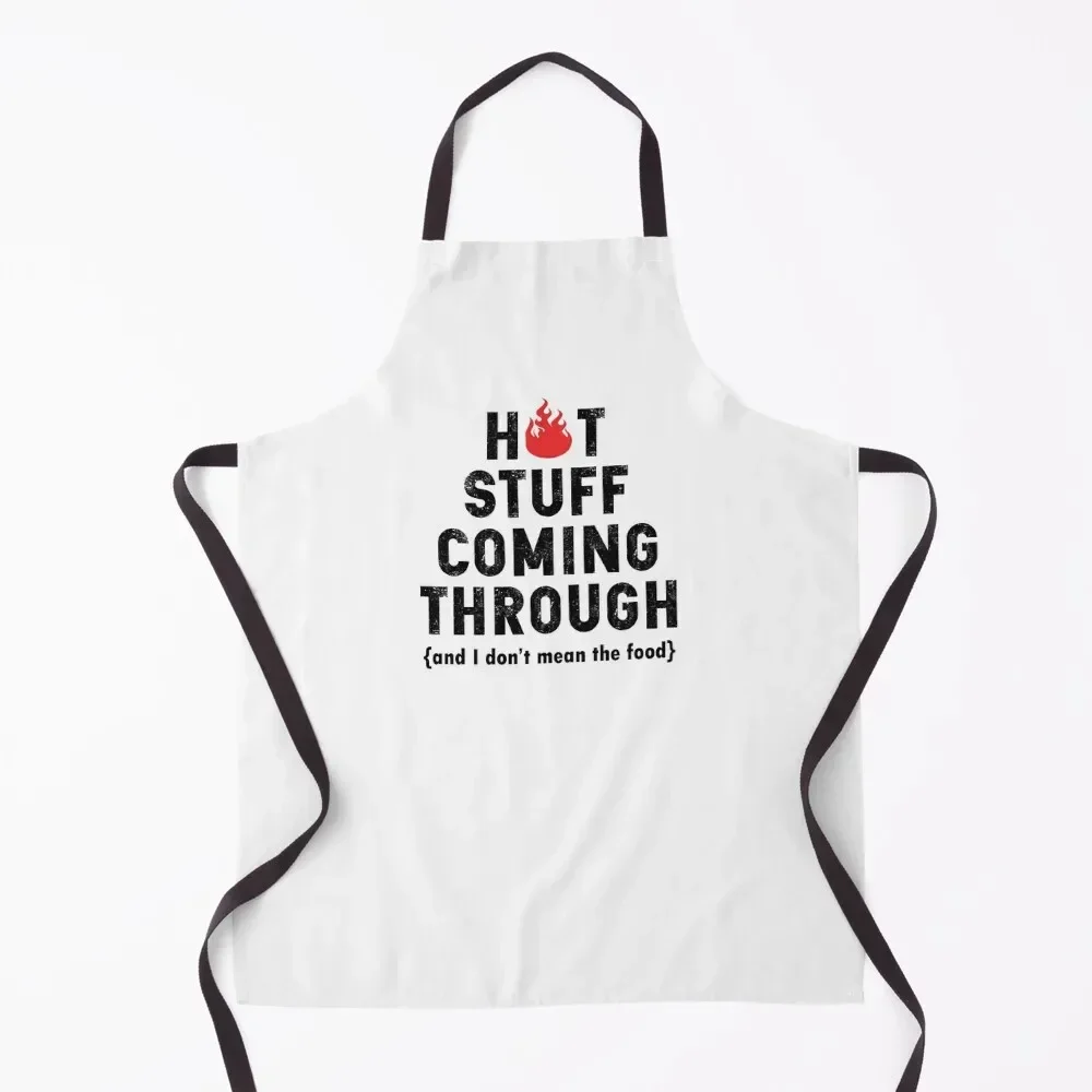 

Cute Funny Hot Stuff Coming Through Fire BBQ Grill Adult Apron christmas 2025 kitchen girl Kitchens Men Apron