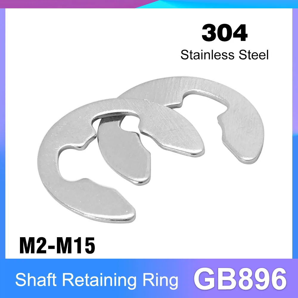 M2 M2.5 M3 M4 M5 M6 M8 M9 M12 M15 304 Stainless Steel E Clip Circlip Retaining Ring Washer for Shaft GB896