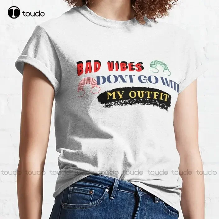 Bad Vibes Dont Go With My Outfit Pack Stickers Tshirtd Trending T-Shirt Kawaii Shirts Outdoor Simple Vintag Casual T Shirts New