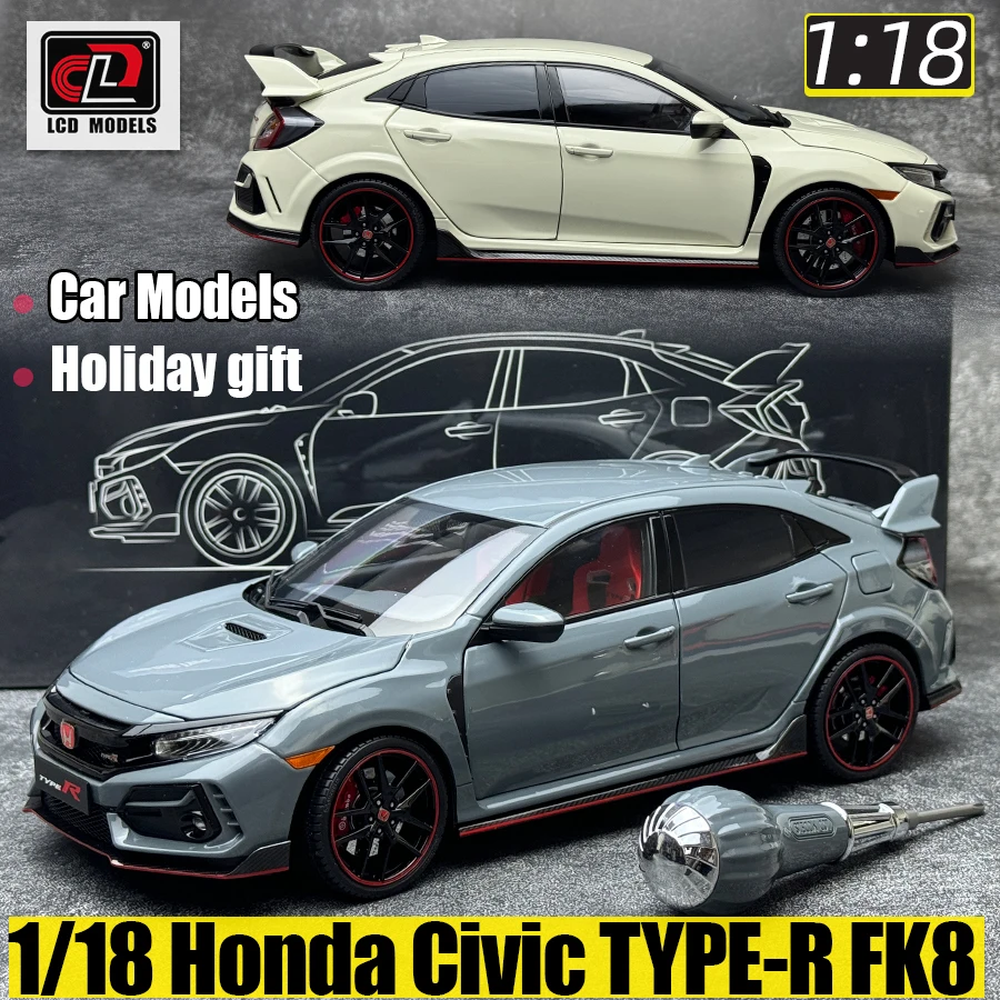 LCD 1/18 Honda Civic TYPE-R FK8 alloy full open car model static display holiday gift collection