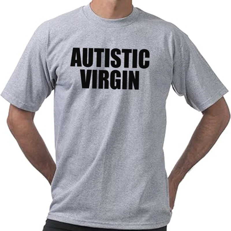 Autistic Virgin Unisex T-shirt Premium Cotton Oversized Men Letters Tee Shirts Ordinary Luxury Sweatshirts Man O-Neck Clothes