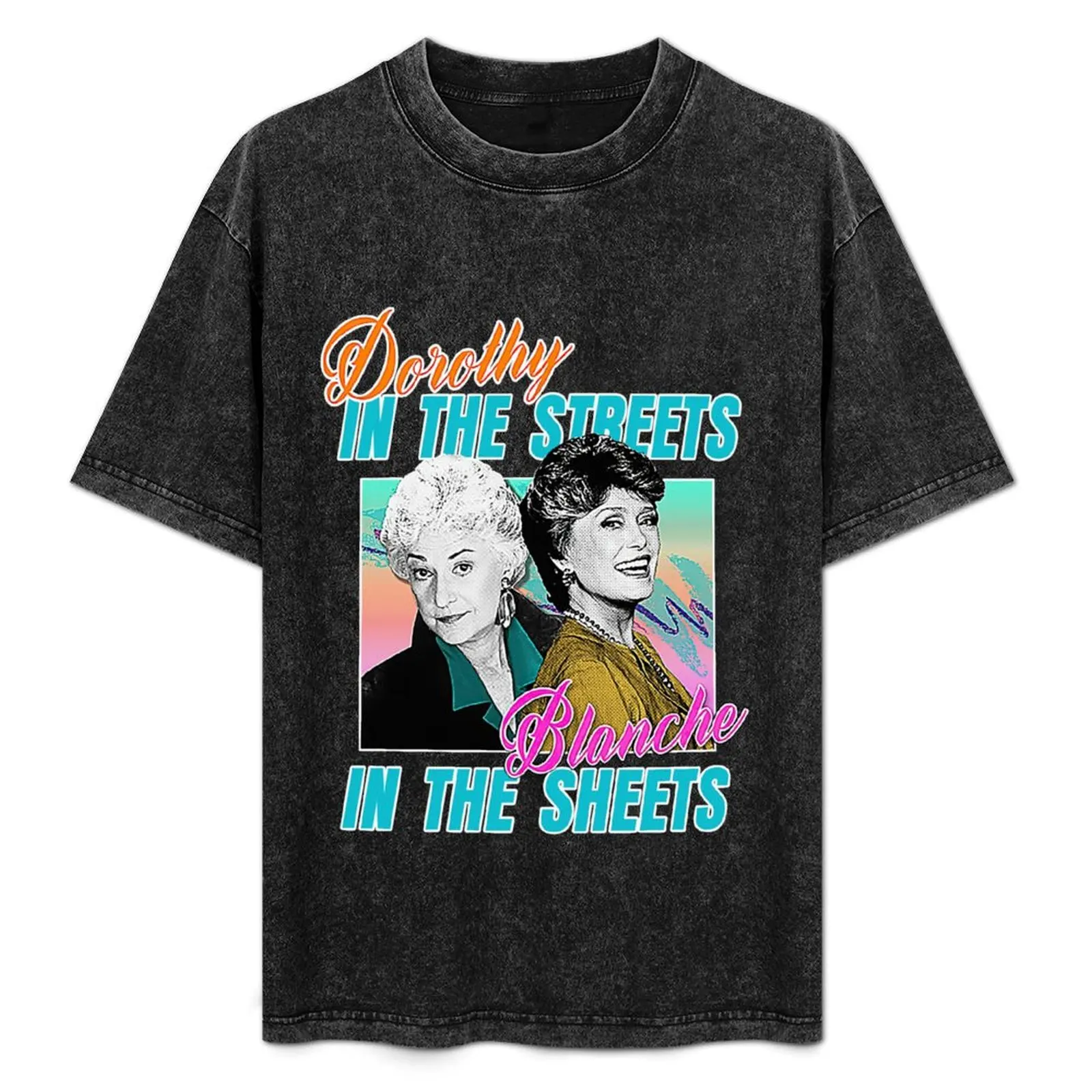 Golden Girls Dorothy In The Streets T-Shirt Big and Tall Casual T-Shirt