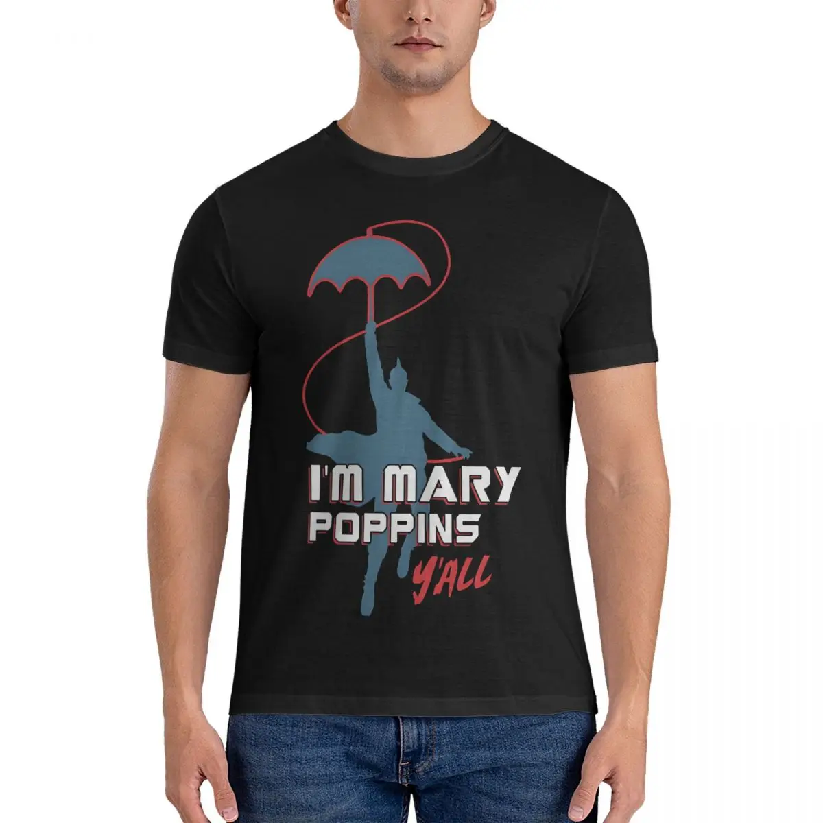 Funny Remarkable T-Shirt for Men Crew Neck Cotton T Shirts Im marry poppins Short Sleeve Tees Printed Clothes