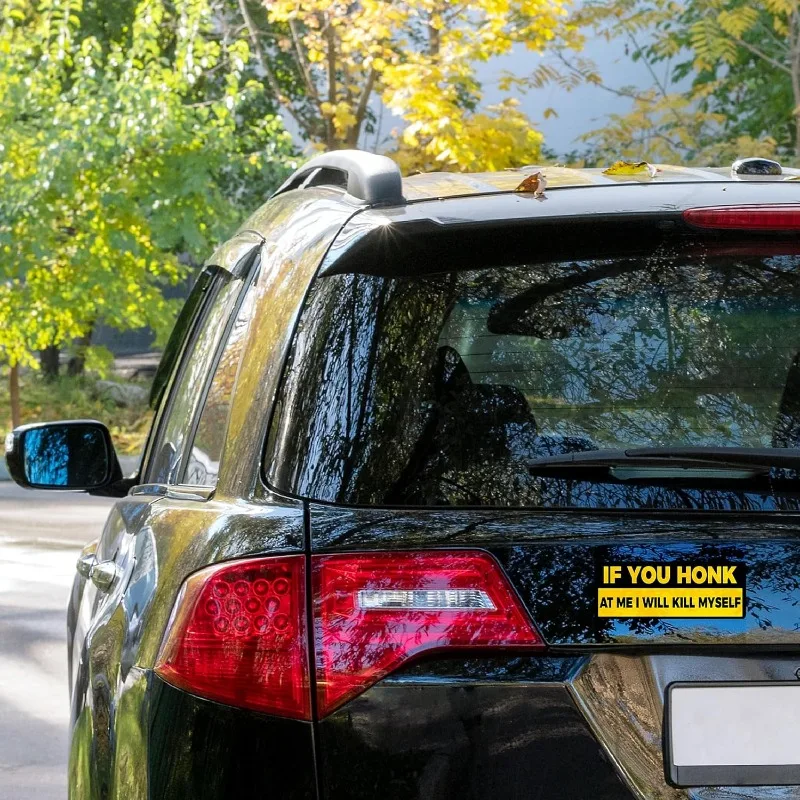 

If You Honk at Me I Will Kill Myself Bumper Stickers for Car Truck Vehicle, Gifts Idea for Adults Ladies Kids Teens 15CM PVC KK