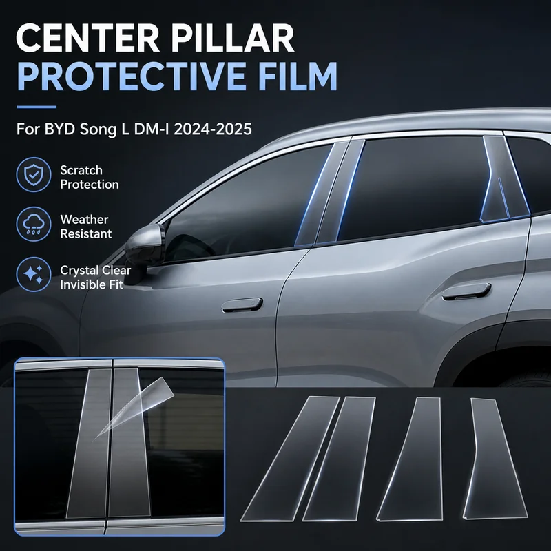 For BYD Song L DM-I 2024-2025 TPU Transparent Protective Film for BC Center Pillar Car Accessories Modification