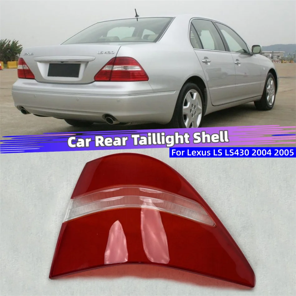 For Lexus LS LS430 2004 2005 Car Interior Spare Parts Replacement Car Lights Shell Lampshade Caps Car Taillight Lens Cover