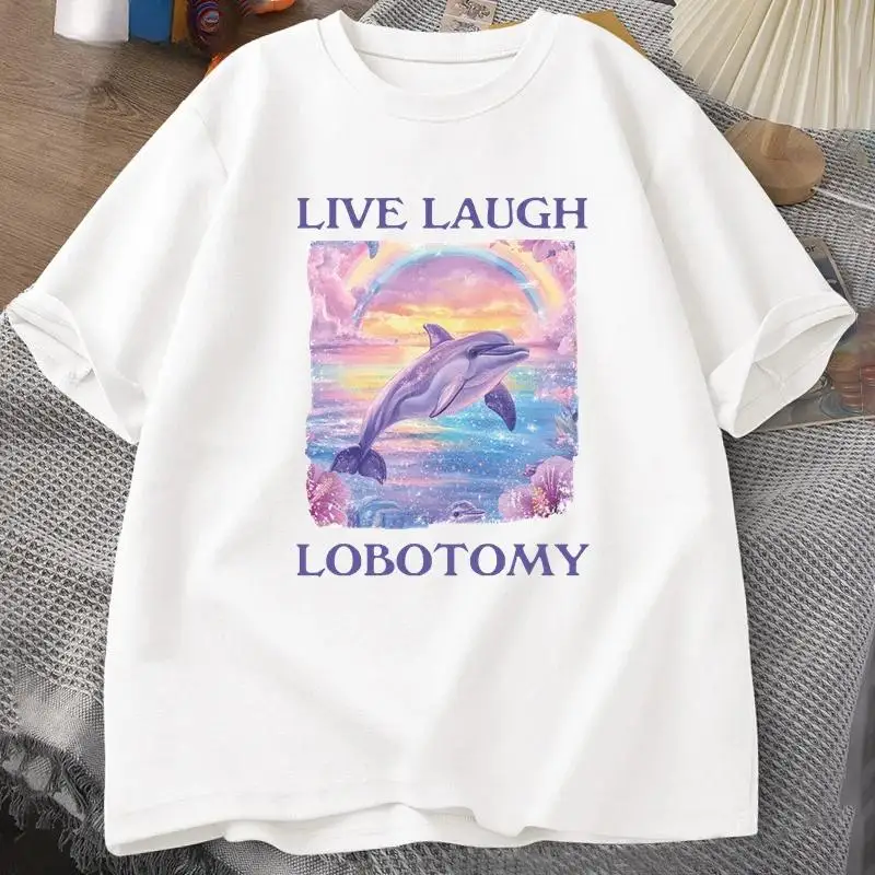 

Funny Live Laugh Lobotomy T-shirt Women's Sarcastic Humor Tee Y2K Graphic Tops Retro Dolphin Print T-shirt Gifts