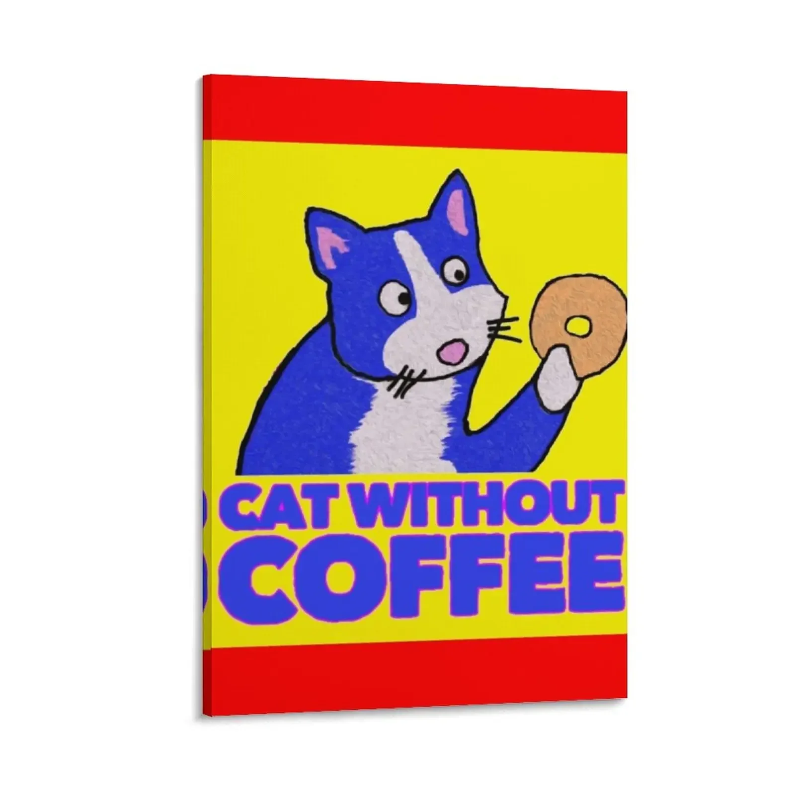 

CAT WITHOUT COFFEE Canvas Painting stickers & posters Decoration for bedroom wallpapers home decor
