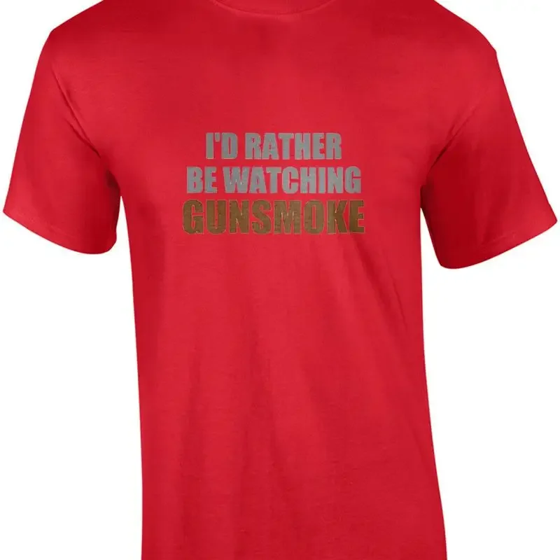 I'd rather be watching Gunsmoke - gunsmoke t-shirt
