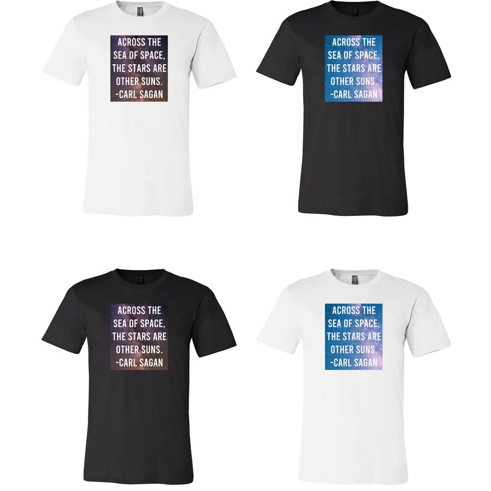 Carl Sagan Inspirational Space Quote Graphic Art Tee Novelty T-Shirt