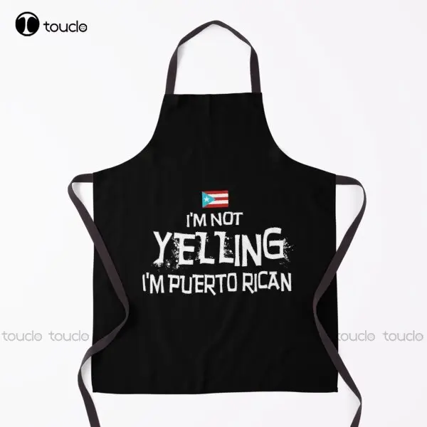 I'M Not Yelling. I'M Puerto Rican  With The Flag Of Puerto Rico Apron Artist Apron For Women Men Unisex Adult New Custom Apron