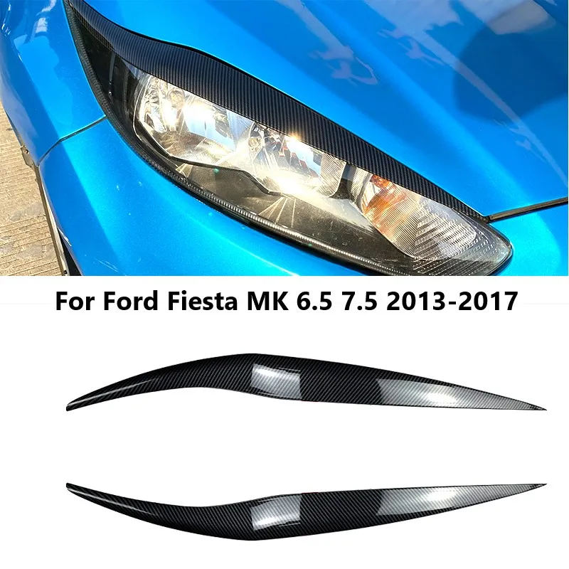 

Car Front Headlight Eyebrows Eyelids Cover Trim For Ford Fiesta MK 6.5 7.5 2013-2017 Auto Body Kits Auto Car Accessories