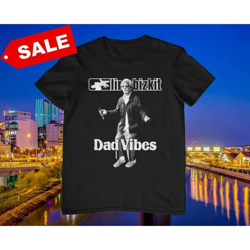 Dad Vibes Of Limp Bizkit Heavy Cotton Black All Size T Shirt