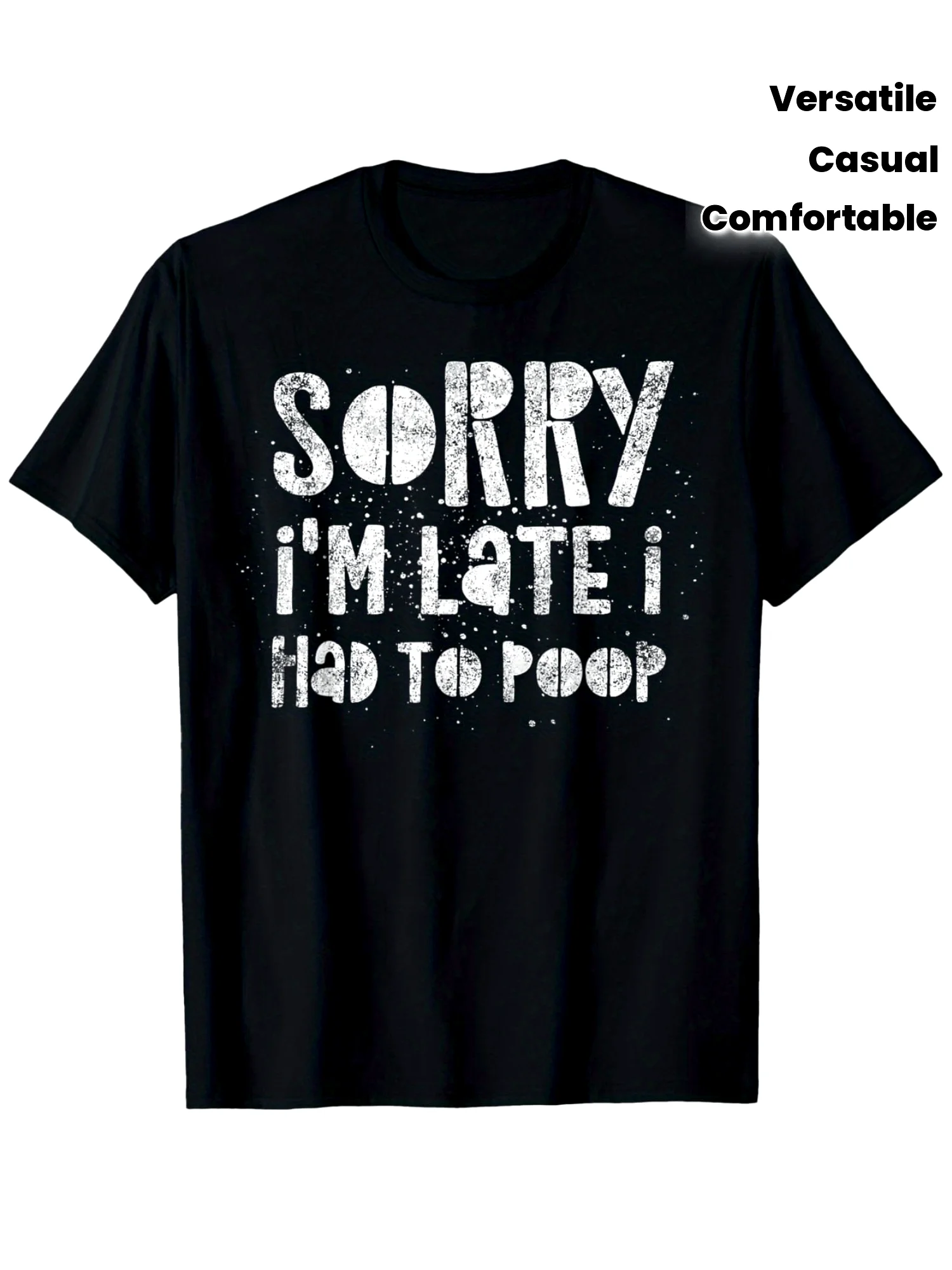 Sorry I'M Late, I Need to Poop - Funny Humorous T-Shirt, Summer Casual Comfortable T-Shirt, Fashionable Round Neck Short Sleeve, Comfortable and Versatile, Pure